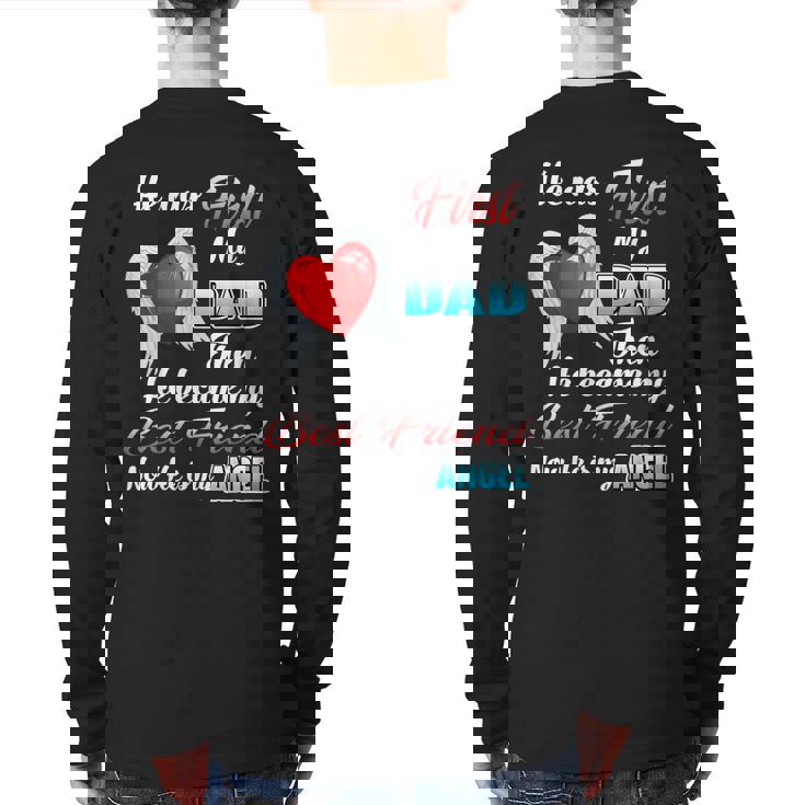 He Was First My Dad Then Became My Best Friend Now My Angel Back Print Long Sleeve T-shirt