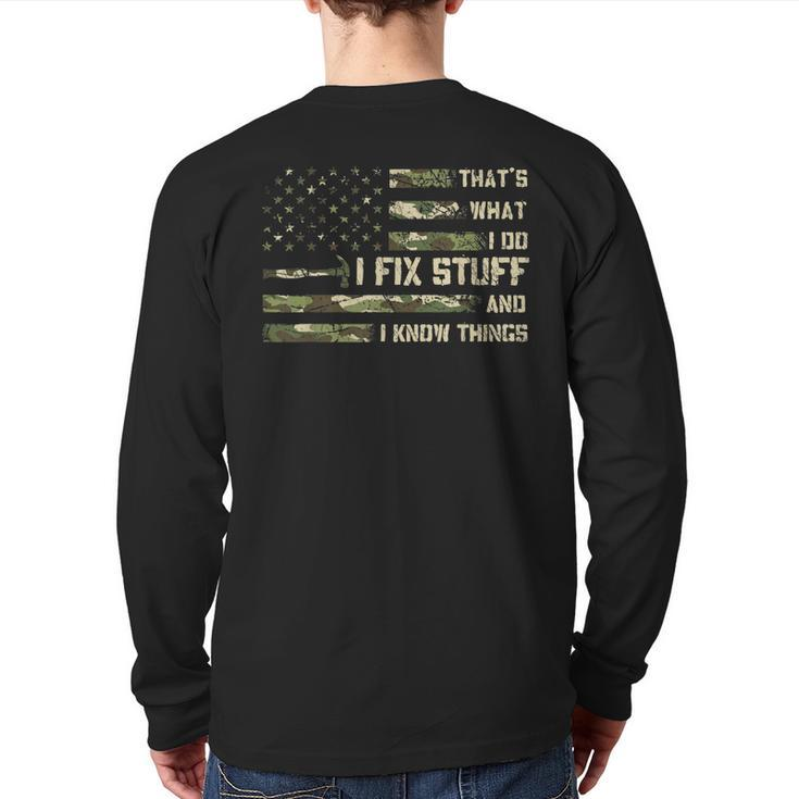 I Fix Stuff And I Know Things Handyman Handy Dad Fathers Day Back Print Long Sleeve T-shirt