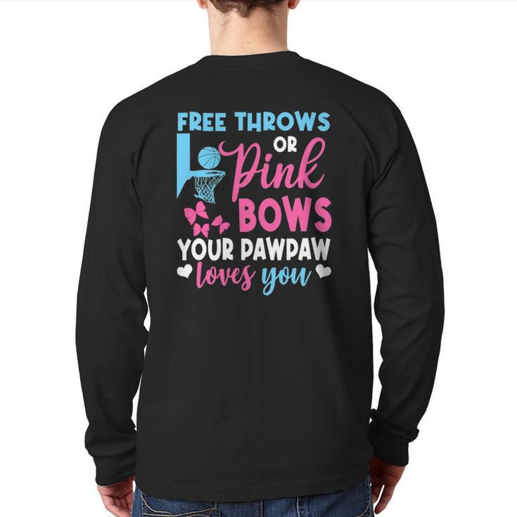 Free Throws Or Pink Bows Pawpaw Loves You Gender Reveal Back Print Long Sleeve T-shirt