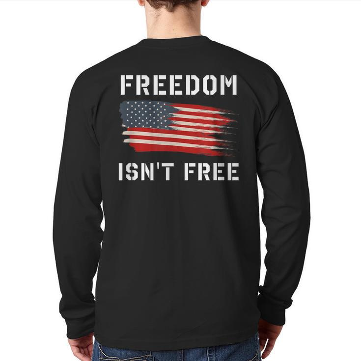 Freedom Isn't Free Veteran Patriotic American Flag Back Print Long Sleeve T-shirt