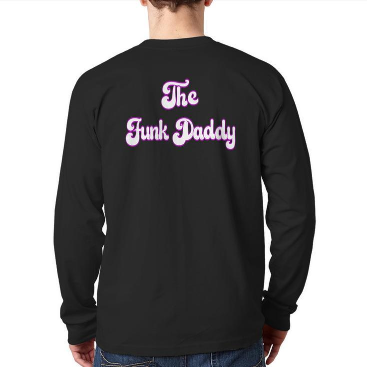 The Funk Daddy Father's Day Back Print Long Sleeve T-shirt