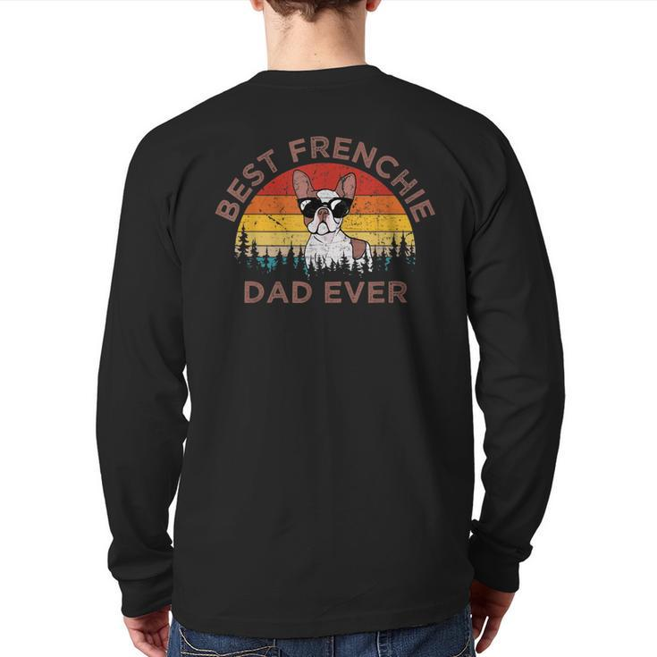 Best Frenchie Dad Ever French Bulldog Dog Owner Back Print Long Sleeve T-shirt