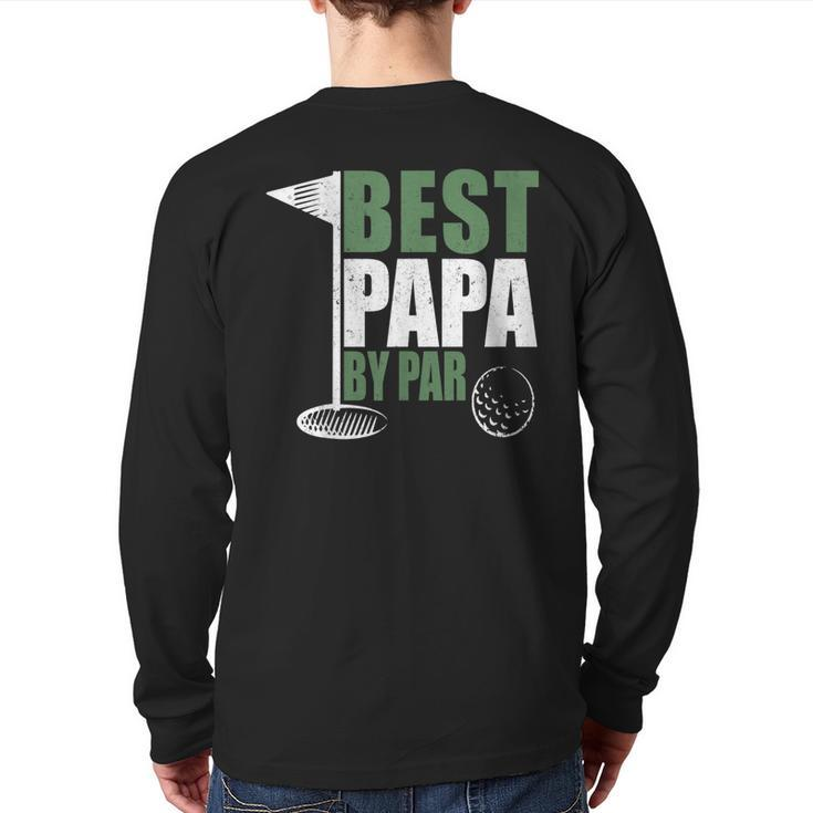 Best Papa By Par Father's Day Golf Dad Grandpa Back Print Long Sleeve T-shirt