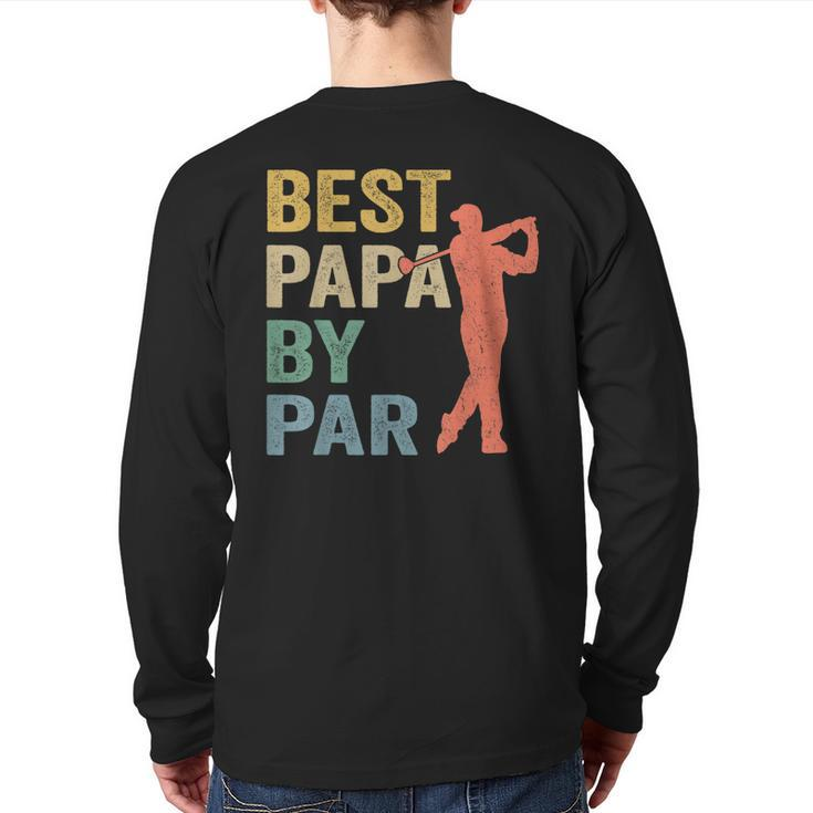 Best Papa By Par Father's Day Golf  Grandpa Back Print Long Sleeve T-shirt