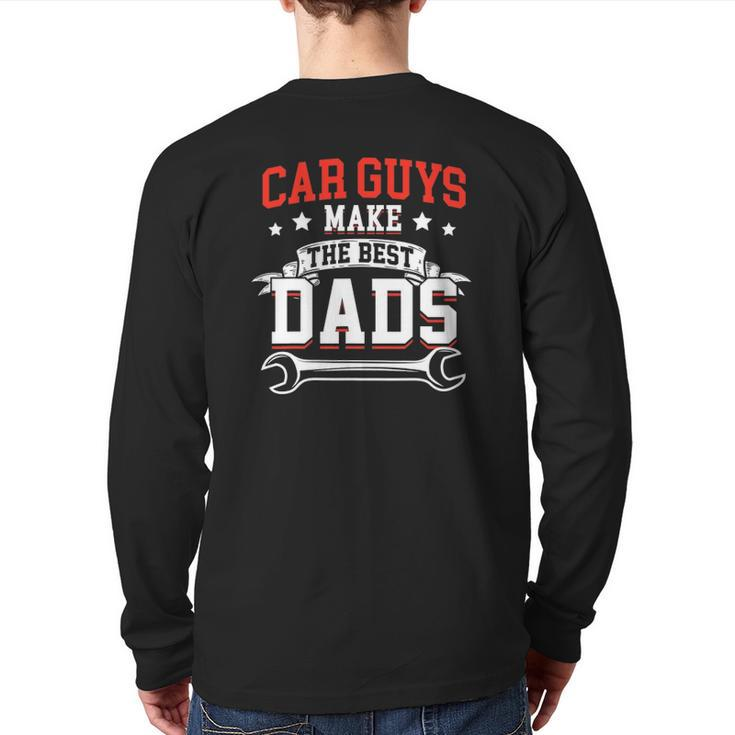 Car Guys Make The Best Dads Mechanic Father's Day Back Print Long Sleeve T-shirt