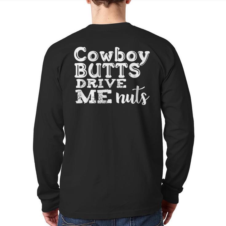 Cowboy Cowboy Butts Drive Me Nuts Back Print Long Sleeve T-shirt