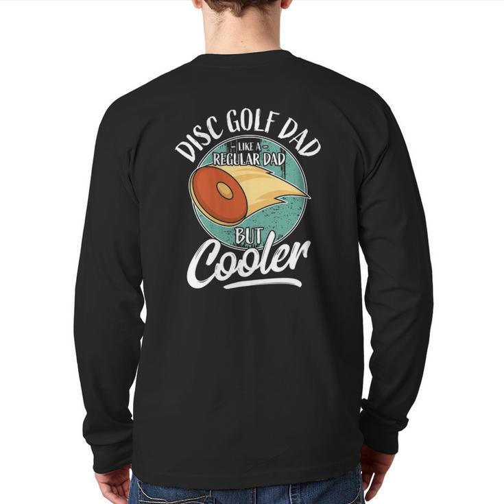 Disc Golf Player Saying Father Daddy I Disc Golf Dad Back Print Long Sleeve T-shirt