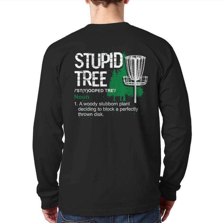 Disc Golfer Outdoor Sports Stupid Tree Disc Golf Back Print Long Sleeve T-shirt