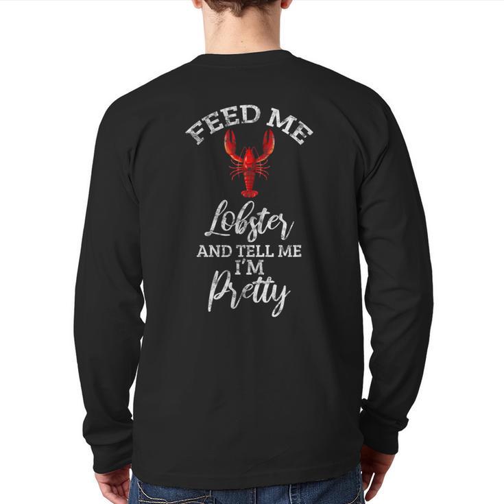 Feed Me Lobster Foodie Seafood Lover Back Print Long Sleeve T-shirt