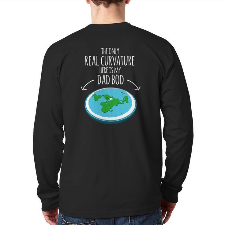 Flat Earth Truth Curvature Dad Bod Father's Day Back Print Long Sleeve T-shirt