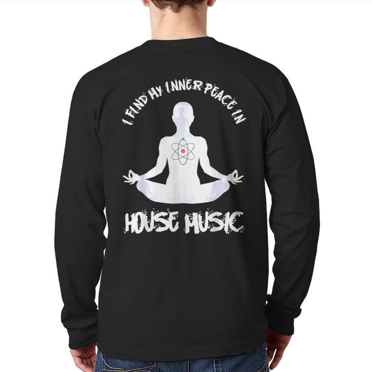 House Music Find My Peace In House Music Back Print Long Sleeve T-shirt