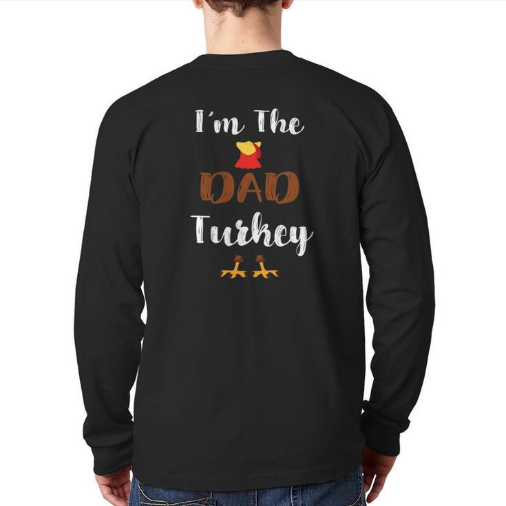 I'm The Dad Turkey Thanksgiving Family Matching Father Back Print Long Sleeve T-shirt