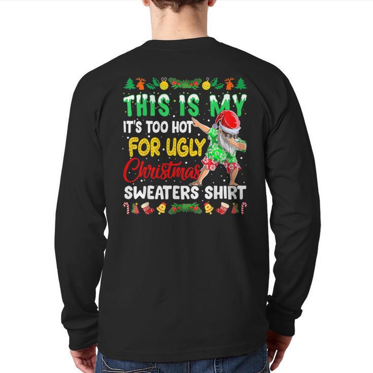 This Is My It's Too Hot For Ugly Christmas Sweaters Back Print Long Sleeve T-shirt