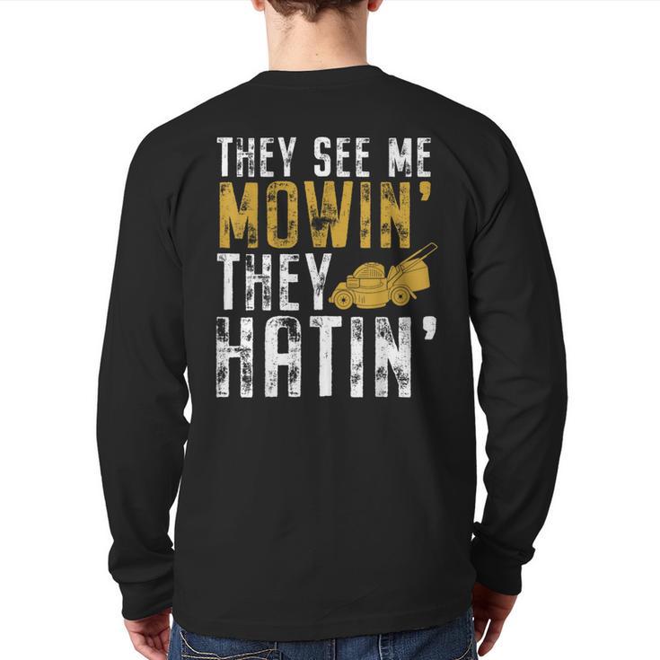 Lawn They See Me Mowing They Hatin Back Print Long Sleeve T-shirt