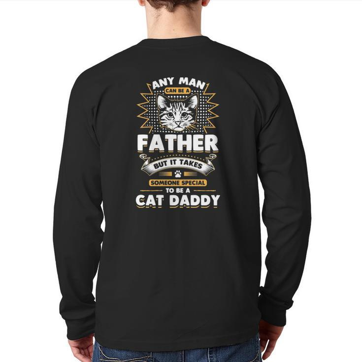 Any Man Can Be A Father Cat Daddy Essential Back Print Long Sleeve T-shirt