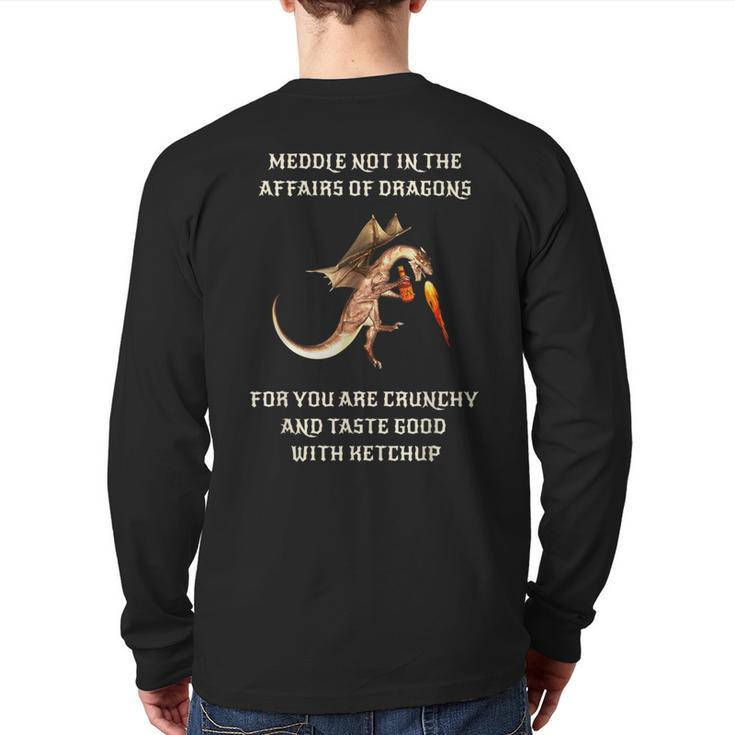 Meddle Not In The Affairs Of Dragons Back Print Long Sleeve T-shirt