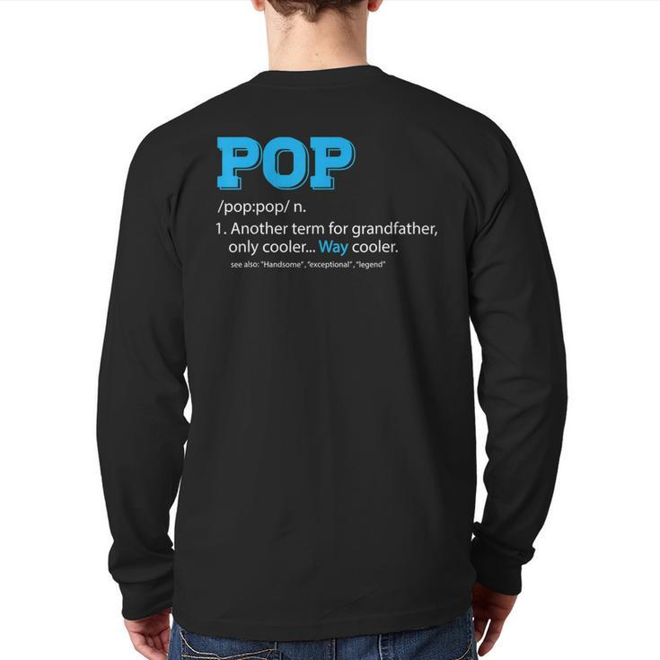 Pop For Grandpa Pop Definition For Grandfather Back Print Long Sleeve T-shirt