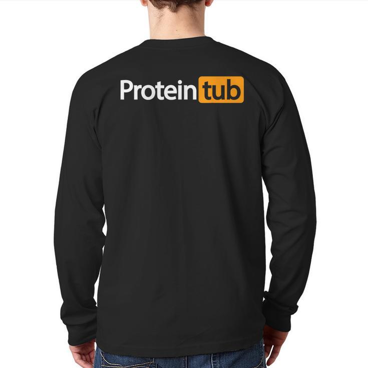 Protein Tub Fun Adult Humor Joke Workout Fitness Gym Back Print Long Sleeve T-shirt