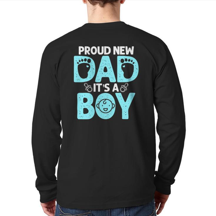 Proud New Dad For Men Father's Day It's A Boy Back Print Long Sleeve T-shirt