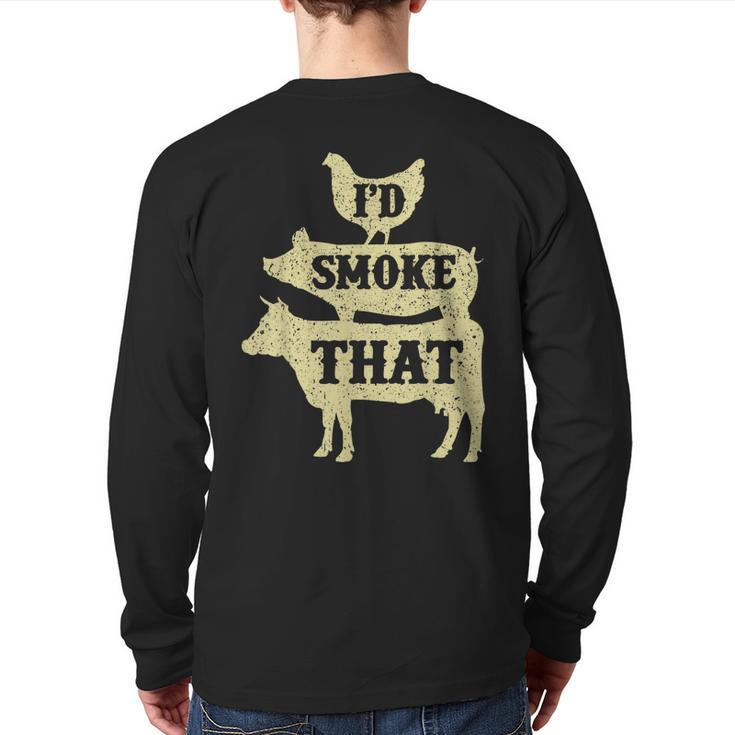 Retro Grilling Bbq Smoker Chef Dad i'd Smoke That Back Print Long Sleeve T-shirt
