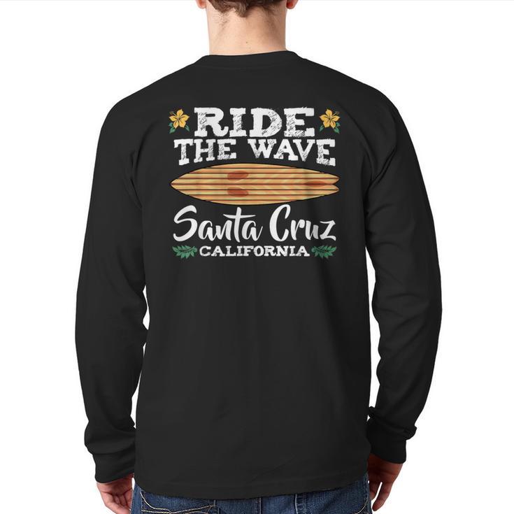 Ride The Wave Santa Cruz California Surfer Surfboard Back Print Long Sleeve T-shirt