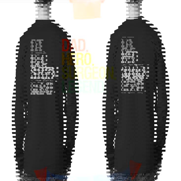 Surgeon Dad Hero Surgeon Legend Back Print Long Sleeve T-shirt