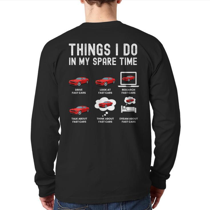 Things I Do In My Spare Time Fast Cars Lover Back Print Long Sleeve T-shirt