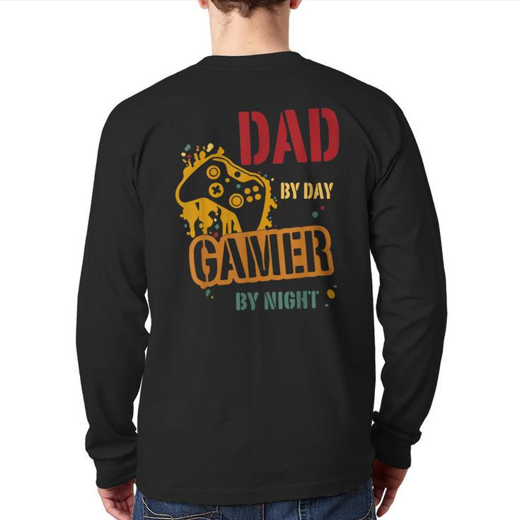 Game Dad Father's Day Dad By Day Gamer By Night Gaming Back Print Long Sleeve T-shirt