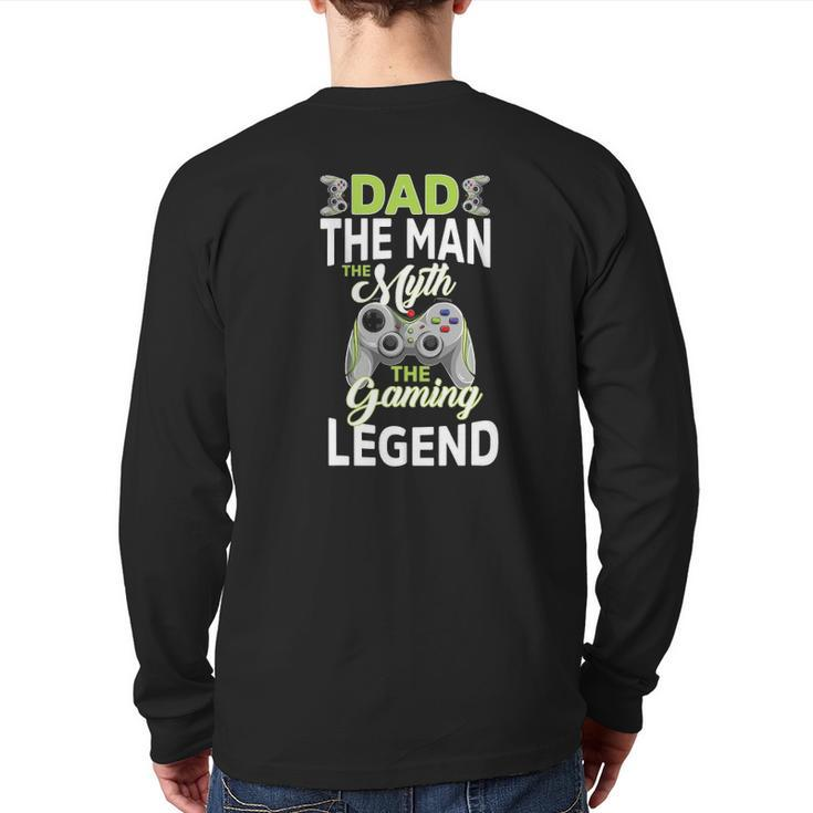Gamer Dad The Man The Myth Gaming Legend Father's Day Men Back Print Long Sleeve T-shirt