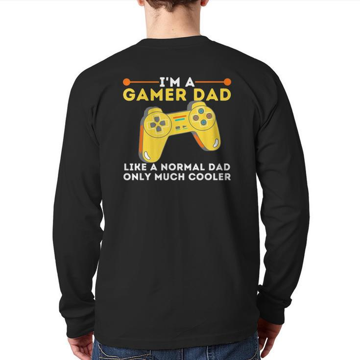 Gamer Dad Like A Normal Dad Video Game Gaming Father Back Print Long Sleeve T-shirt