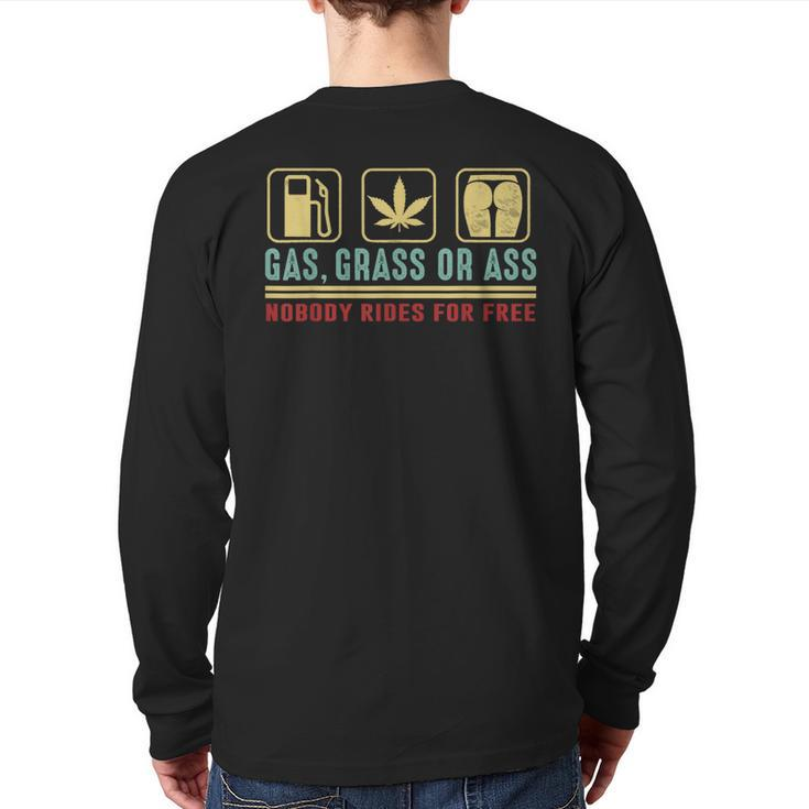 Gas Grass Or Ass Nobody Rides For Free Back Print Long Sleeve T-shirt