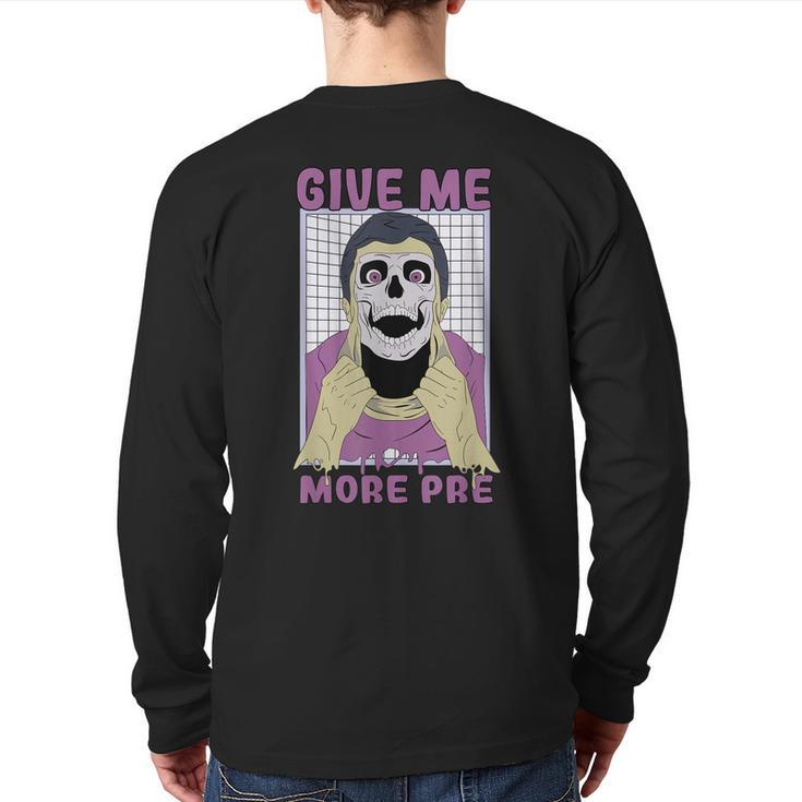 Give Me More Pre Fitness Weightlifting Bodybuilding Gym Back Print Long Sleeve T-shirt