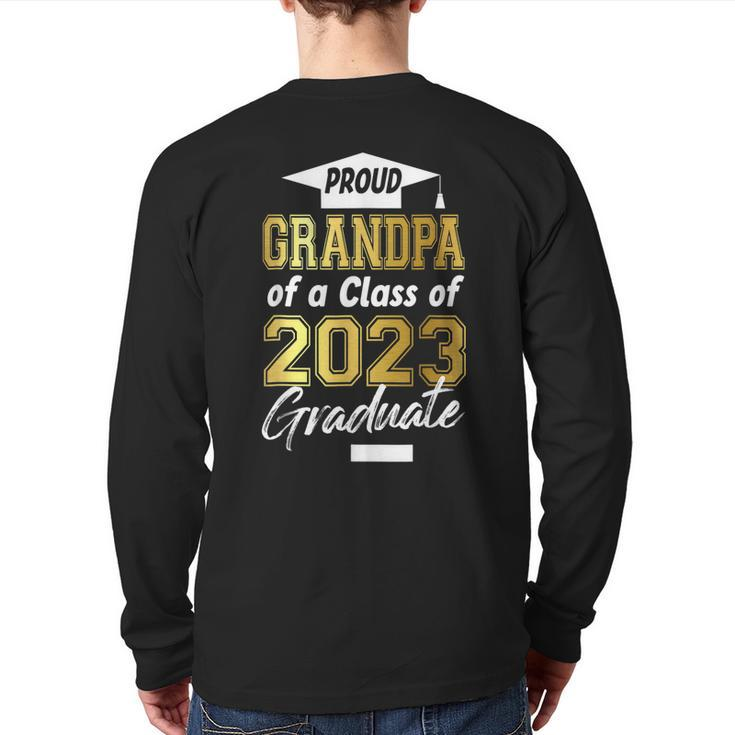 Gold Proud Grandpa Of A Class Of 2023 Graduate Back Print Long Sleeve T-shirt