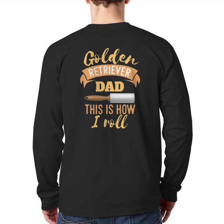 Golden Retriever Dad This Is How I Roll Style Back Print Long Sleeve T-shirt