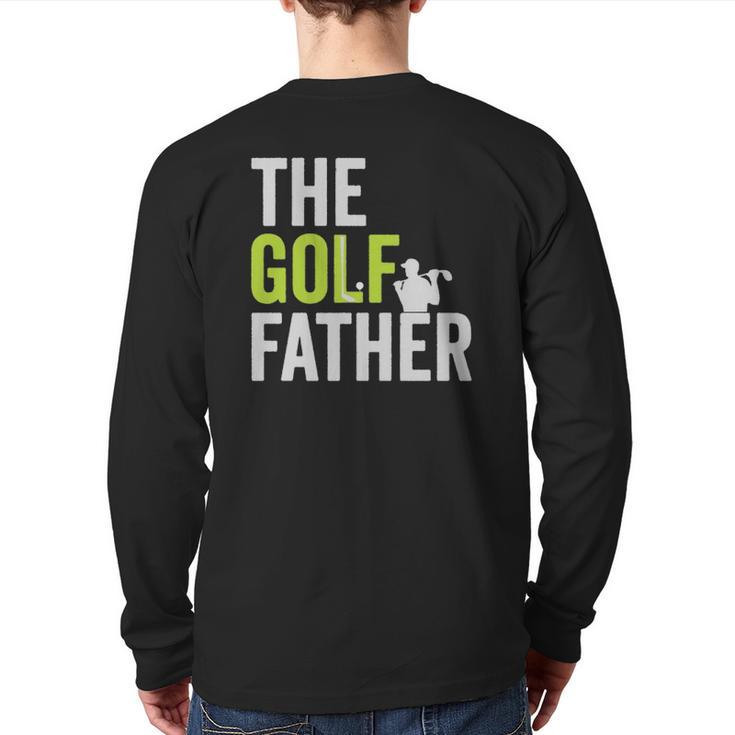 The Golf Father Golffather Golf Lover Golfing Back Print Long Sleeve T-shirt