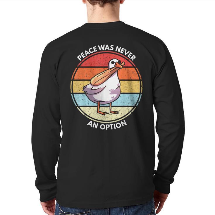 Goose Bat Meme Peace Was Never An Option Goose Back Print Long Sleeve T-shirt