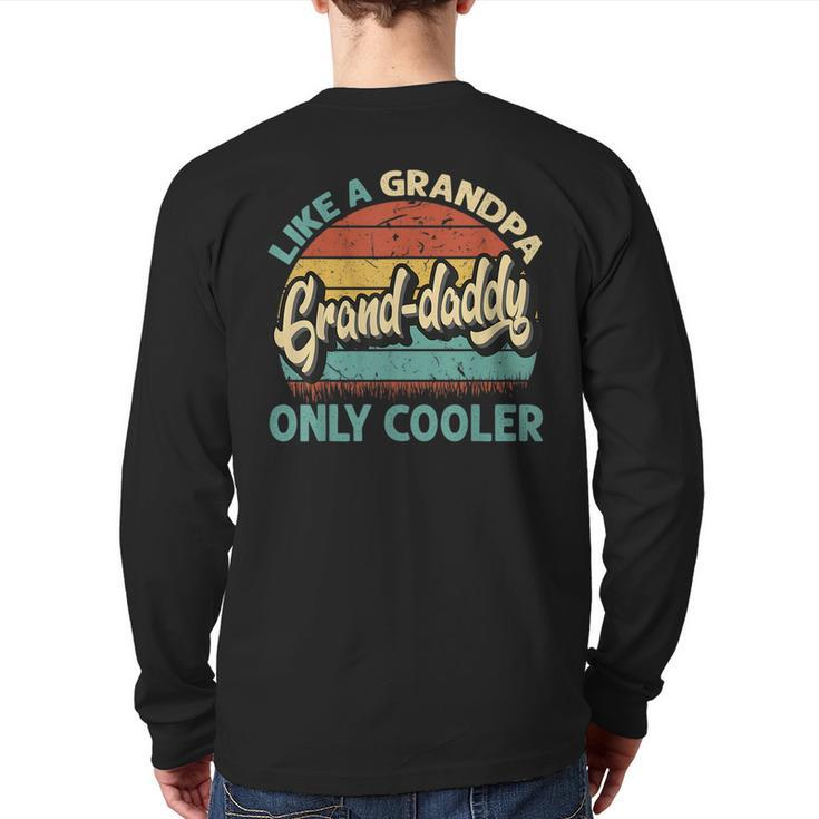 Grand Daddy Like A Grandpa Only Cooler Vintage Fathers Day Back Print Long Sleeve T-shirt