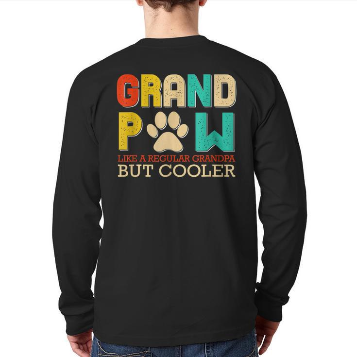 Grand Paw Like A Regular Grandpa But Cooler Dog Lovers Back Print Long Sleeve T-shirt
