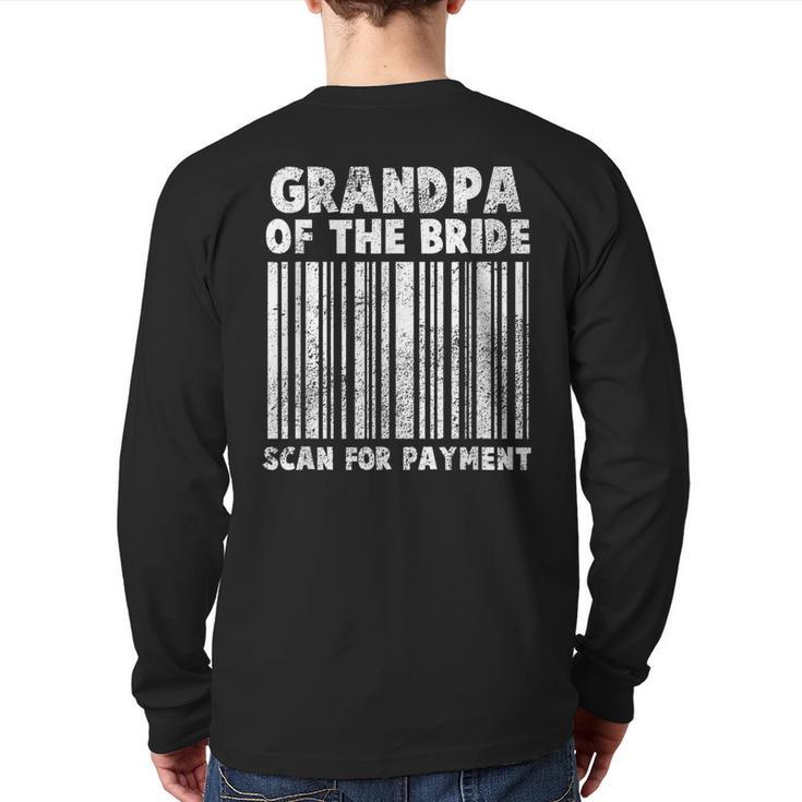 Grandpa Of The Bride Scan For Payment Wedding  Back Print Long Sleeve T-shirt