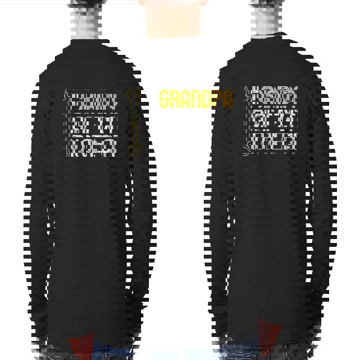 If Grandpa Cant Fix It No One Can Back Print Long Sleeve T-shirt