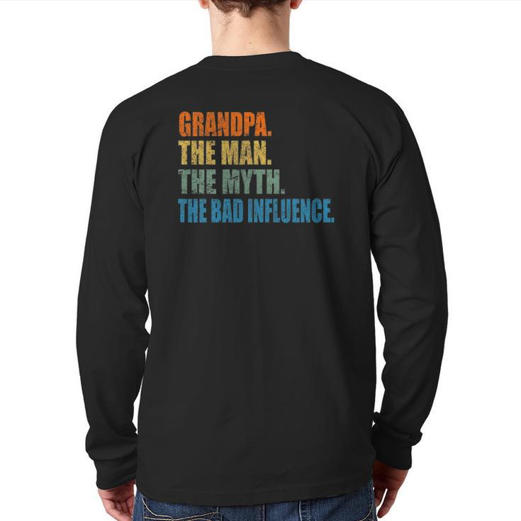 Grandpa The Man The Myth The Bad Influence Fathers Day Back Print Long Sleeve T-shirt