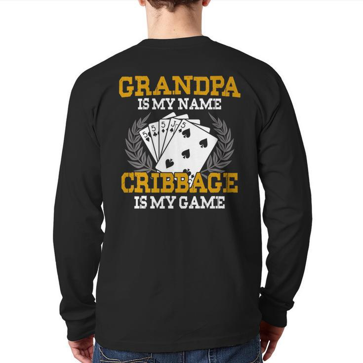 Grandpa Is My Name Cribbage Is My Game Crib   Back Print Long Sleeve T-shirt