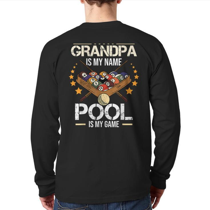 Grandpa Is My Name Pool Is My Game  Billiard Player Back Print Long Sleeve T-shirt