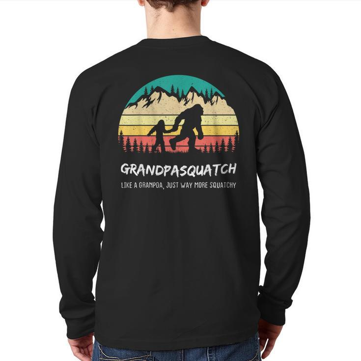 Grandpa Squatch Like A Grandpa Just Way More Squatchy Back Print Long Sleeve T-shirt