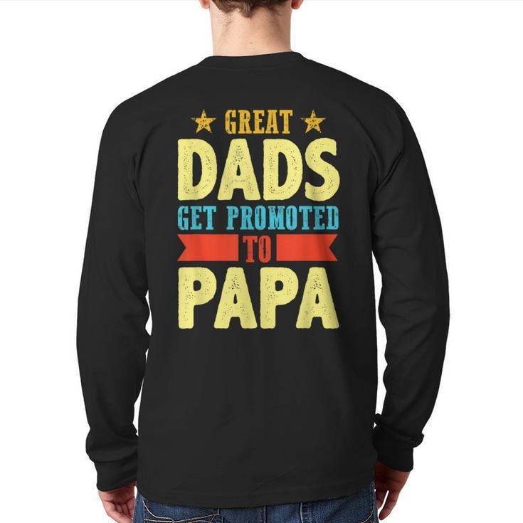 Great Dads Promoted To Papa Dad Daddy Father Stepdad Poppa Back Print Long Sleeve T-shirt