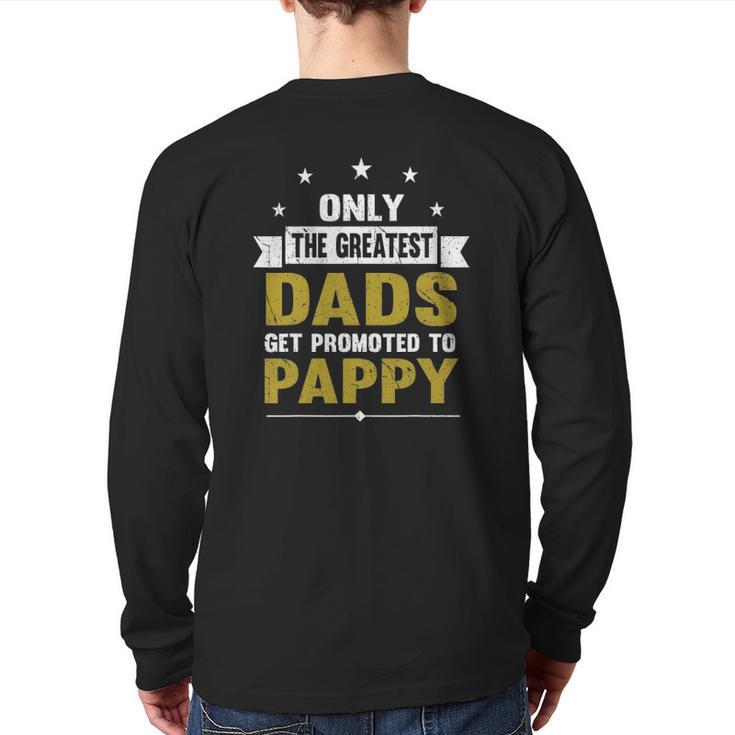 Greatest Dads Get Promoted To Pappy Grandpa For Men Back Print Long Sleeve T-shirt