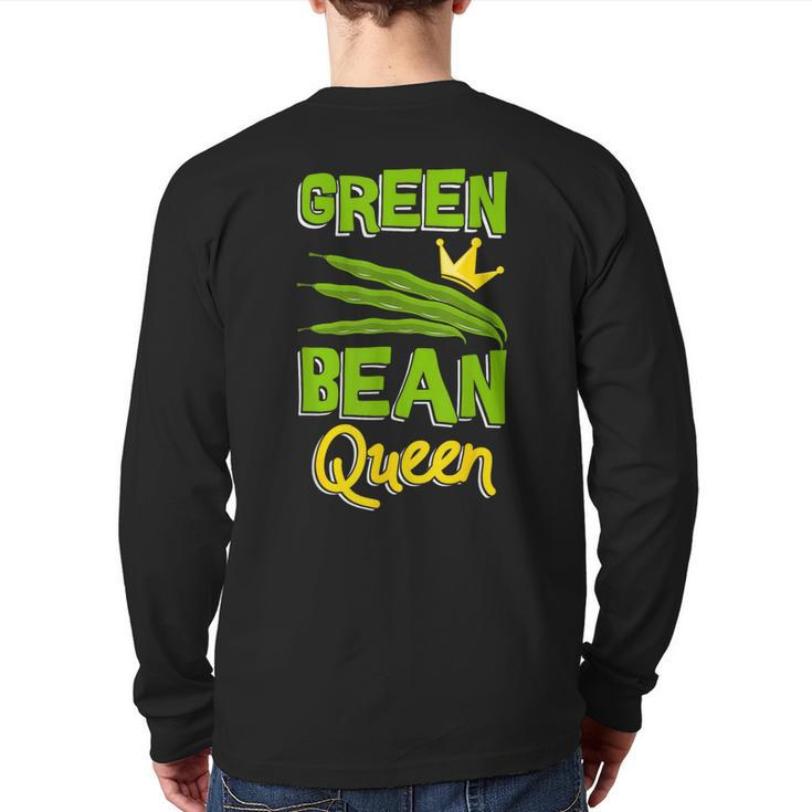 Green Bean Queen String Beans Vegetarian Vegan Back Print Long Sleeve T-shirt
