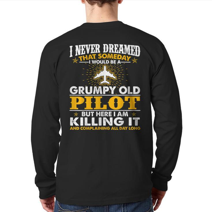 Grumpy Old Pilot Killing It  Pilot Grandpa Back Print Long Sleeve T-shirt