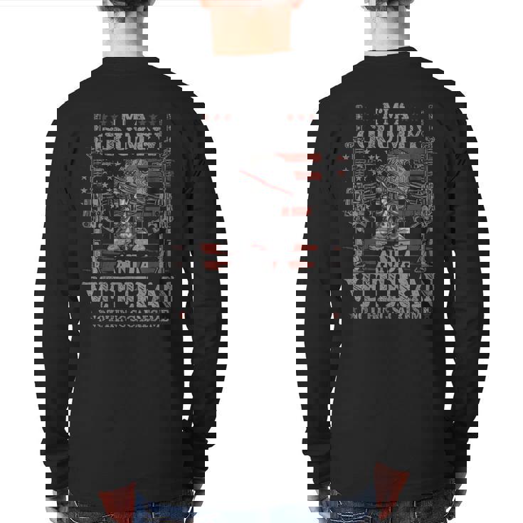 Grumpy Veterans Day Grandpa I'm Grumpy And A Veteran  Back Print Long Sleeve T-shirt