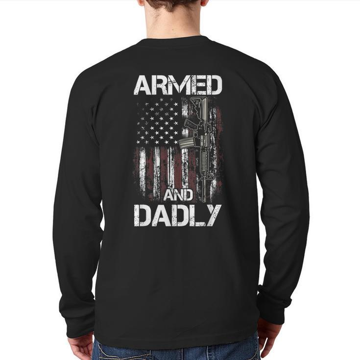 Gun American Flag Armed And Dadly Deadly Dad Father Back Print Long Sleeve T-shirt
